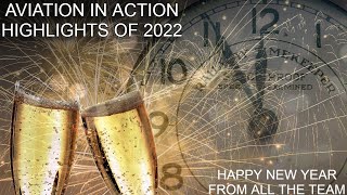 Aviation In Action Highlights Of 2022 Live