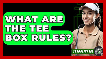 What Are The Tee Box Rules? - The Golf Xpert