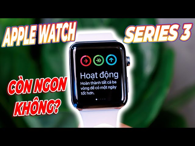 Apple Watch Series 3: Vẫn là sự lựa chọn đáng tiền ở năm 2022? | Minh Tuấn Mobile