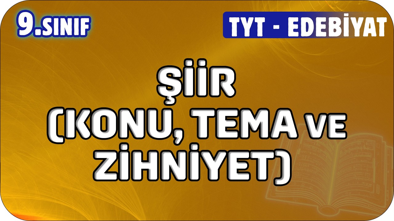 Şiir (Konu, Tema ve Zihniyet)  | 9. Sınıf Edebiyat #2026