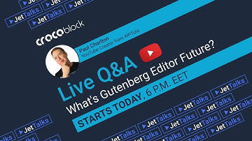 Live Q&A | Gutenberg editor future with Paul Charlton | JetTalks