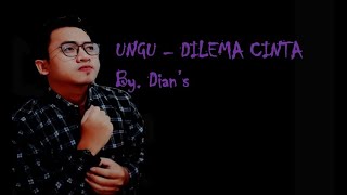 UNGU - DILEMA CINTA || Dian's  ( Cover )