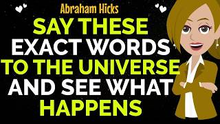 Say These Exact Words To The Universe And See What Happens✨✅Abraham Hicks 2026