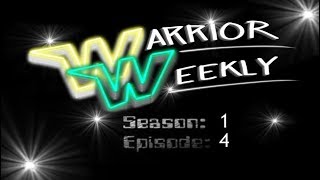Warrior Weekly || S1 E4