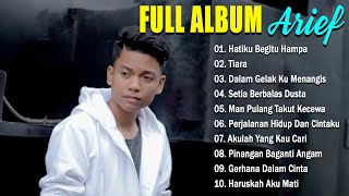 ARIEF FULL ALBUM 2022 , TIARA ,JIKA KAU BERTEMU AKU BEGINI, AKU INGIN BAHAGIA