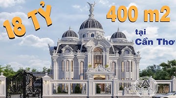 [SIÊU HOT] MẪU THIẾT KẾ LÂU ĐÀI ĐẸP TÂN CỔ ĐIỂN TẠI CẦN THƠ CỦA SIÊU ĐẠI GIA | NGƯỠNG MỘ QUÁ 🤩