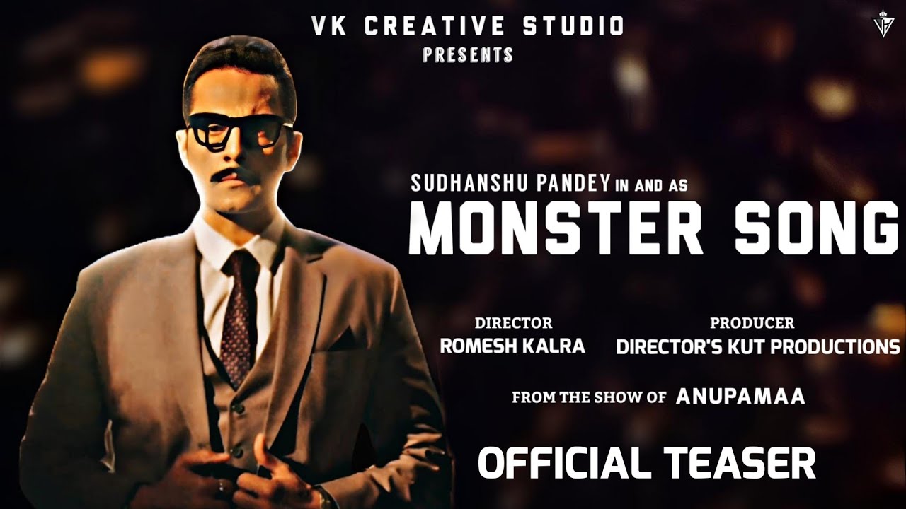 The Monster Song ~ Vanraj Shah | Sudhanshu Pandey | Anupamaa ~ COMING SOON