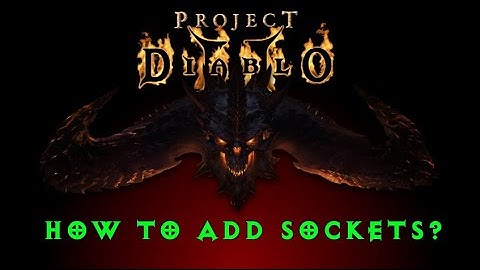 How To Add Sockets in Project Diablo 2