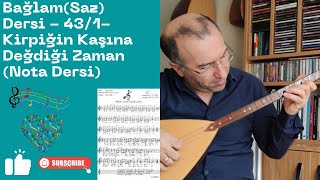 Bağlam(Saz)Dersi - 43/1- Kirpiğin Kaşına Değdiği Zaman (Nota Dersi) Resimi