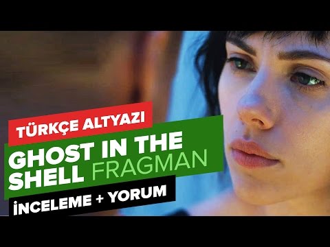 GHOST IN THE SHELL Türkçe altyazılı Fragman