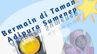 PETUALANGAN ANNISA || Taman Adipura Kota Sumenep