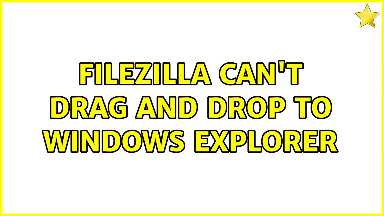 FileZilla Can t Drag And Drop To Windows Explorer YouTube filezilla-can-t-drag-and-drop-to-windows-explorer-youtube