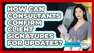 How Can Consultants Confirm Client Signatures For Updates?