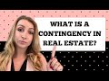 What is a contingency in real estate