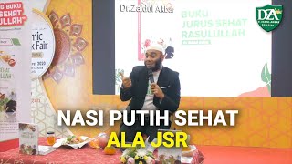 Nasi Putih Sehat Ala JSR - dr. Zaidul Akbar 