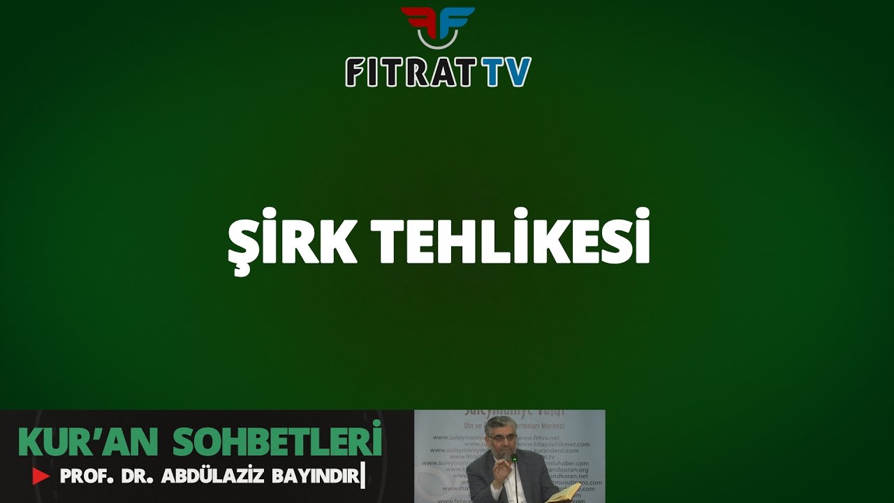 Kur'an Sohbetleri | Şirk Tehlikesi | Dr. Yahya Şenol