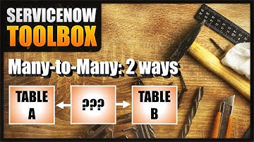 Create Many to Many Tables in #ServiceNow (2 ways!)