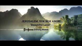 Video thumbnail of "JERUSALEM SUK NOK ANGNI ||Lyrics Video|| Srang Momin"