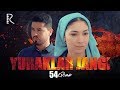 Yuraklar jangi (o'zbek serial) | Юраклар жанги (узбек сериал) 54-qism #UydaQoling