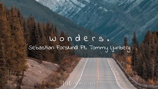 Wonders - Sebastian Forslund Ft. Tommy Ljunberg (Lyrics Video)