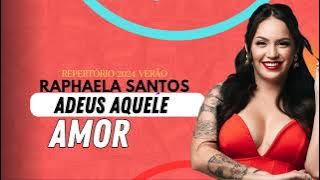 Raphaela Santos - Adeus Aquele Amor (Cd 2024 Verão)
