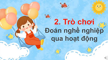 Khối 2   Tuần 17   Bài 4  Người nặn tò he tiết 6 – Đọc một bài văn về nghề nghiệp