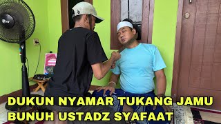 DUKUN NYAMAR TUKANG JAMU BUNUH USTADZ SYAFAAT