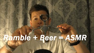 ASMR | Ramble With A Beer #8