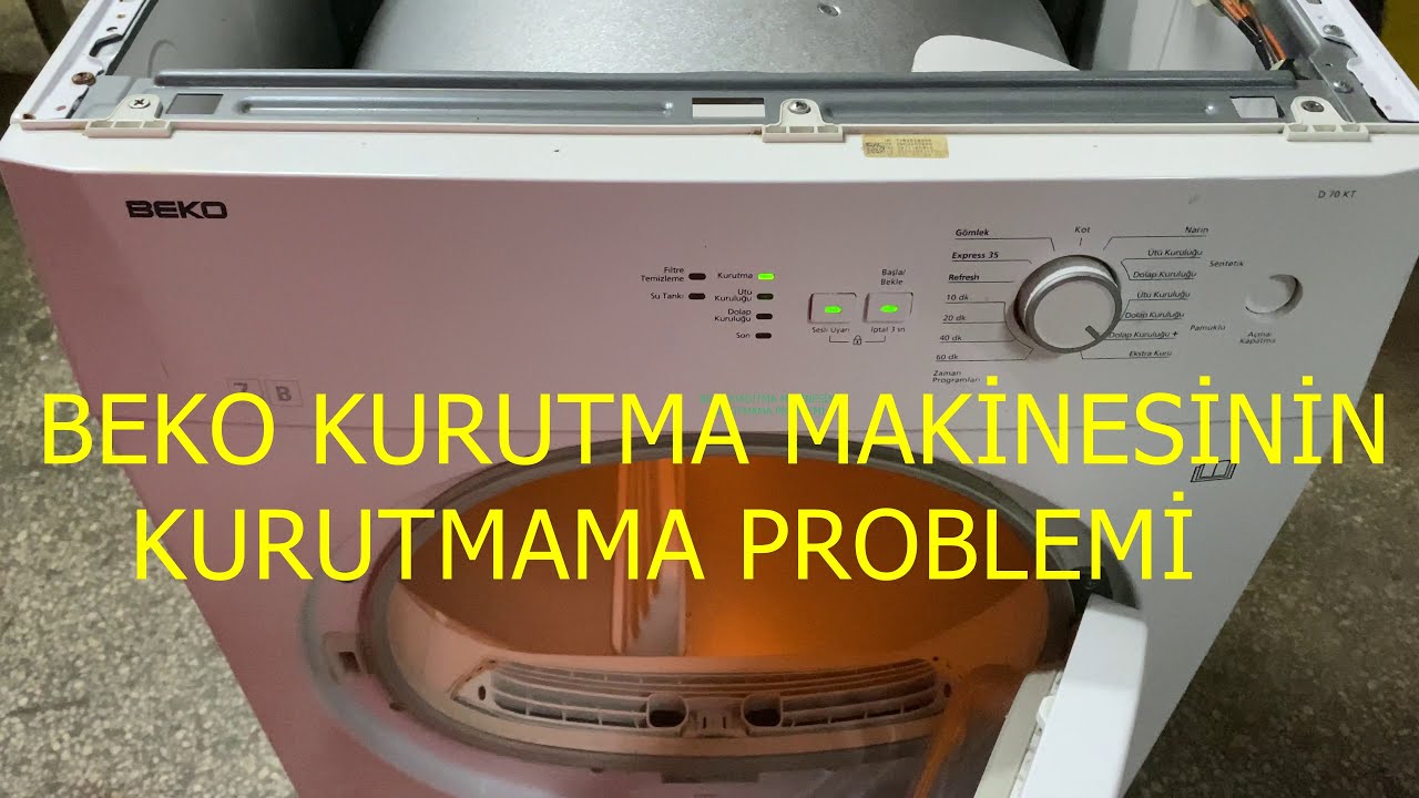 BEKO KURUTMA MAKİNESİNİN KURUTMAMA PROBLEMİ