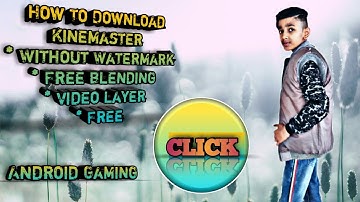 Kinemaster All Problem Solved Chroma Key, Media, Blending  All Removed Watermark