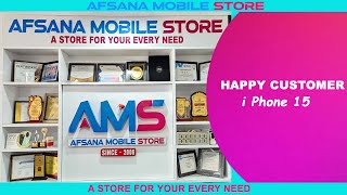 Apple I Phone 15 Unboxing Happy Customer Afsana Mobile Store I Phone Lover