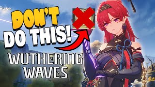 Don't Make These CRITICAL Mistakes When Beginning Wuthering Waves!