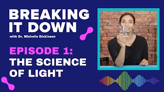 The Science Of Light - Episode 1 Breaking It Down by Dr Michelle Dickinson 1,257 views 3 years ago 22 minutes