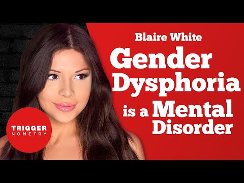 Gender Dysphoria Is A Mental Disorder Blaire White 