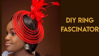 DIY RING FASCINATOR //How to make the trending ring Shape Fascinator.