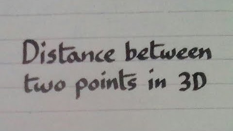 Distance between two points in 3 dimensional space