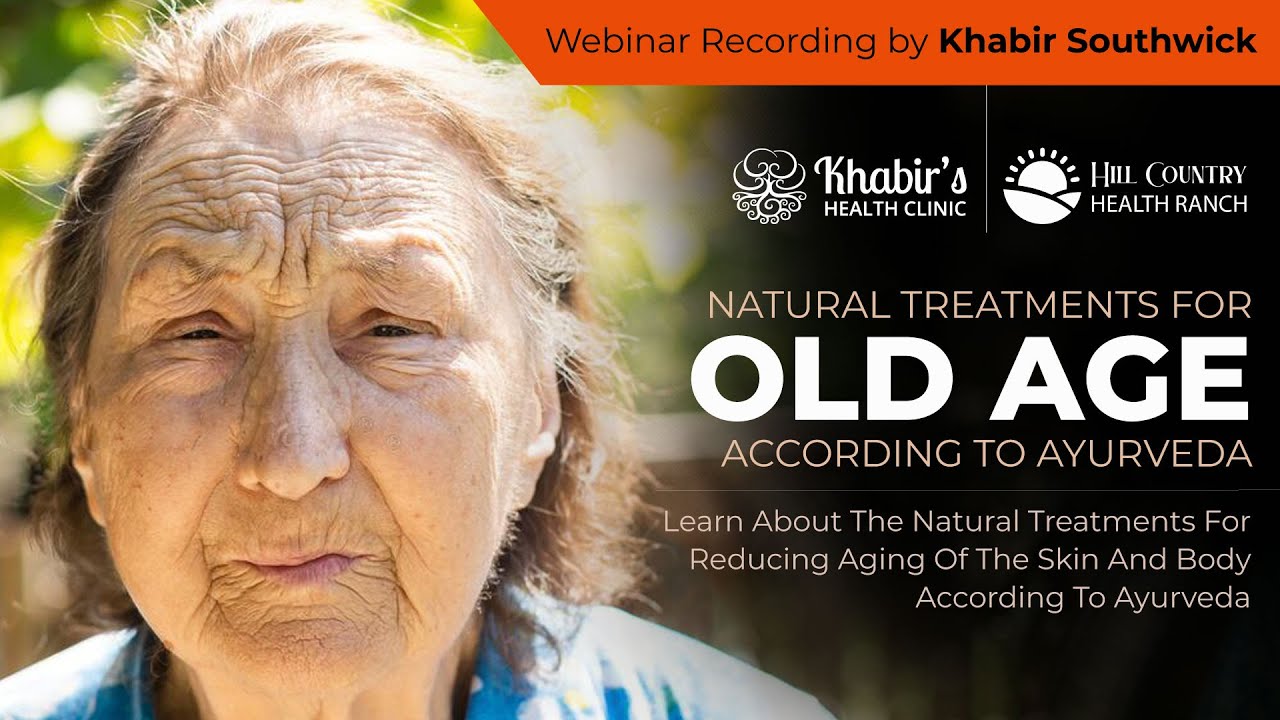 Natural Treatments for Old Age according to Ayurveda. YouTube