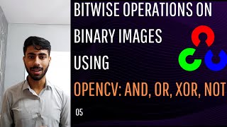 5)  Bitwise Operations on Binary Images : AND, OR, NOT, XOR | Complete OpenCV Tutorial in Python