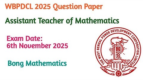 WBPDCL 2025 Question Paper ||Assistant Teacher of Mathematics ||Bong Mathematics 