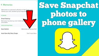 How to save Snapchat photos to your phone gallery ?