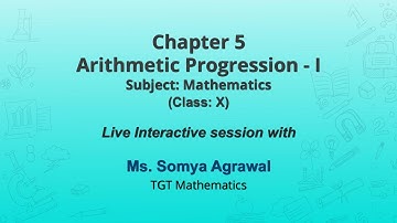 NCERT     Chapter 5 Arithmetic Progression - I  Subject: Mathematics   Class:: X  Live