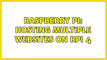 Raspberry Pi: Hosting Multiple Websites on RPi 4 (2 Solutions!!)