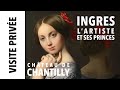 [Visite privée] Exposition Ingres à Chantilly