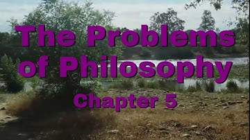 Bertrand Russell | Problems of Philosophy | Ch. 5: Knowledge by Acquaintance & . . . by Description