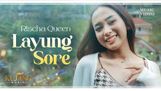 LAYUNG SORE - Rischa Queen