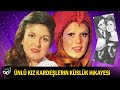 Ünlü Kız Kardeşlerin Küslük Hikayesi... İki Kadın Bir Adam