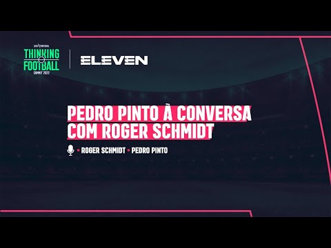 Pedro Pinto à Conversa com Roger Schmidt | Thinking Football Summit