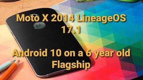 Motorola Moto X 2014 Android 10 LineageOS 17.1