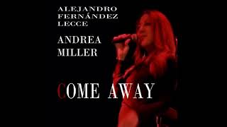 Alejandro Fernàndez Lecce & Andrea Miller - Come Away