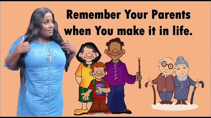 Remember Your Parents when You make it in life.